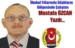 İlkokul Yıllarında Silahların Gölgesinde Çalıştım