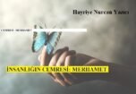 İNSANLIĞIN CEMRESİ: MERHAMET