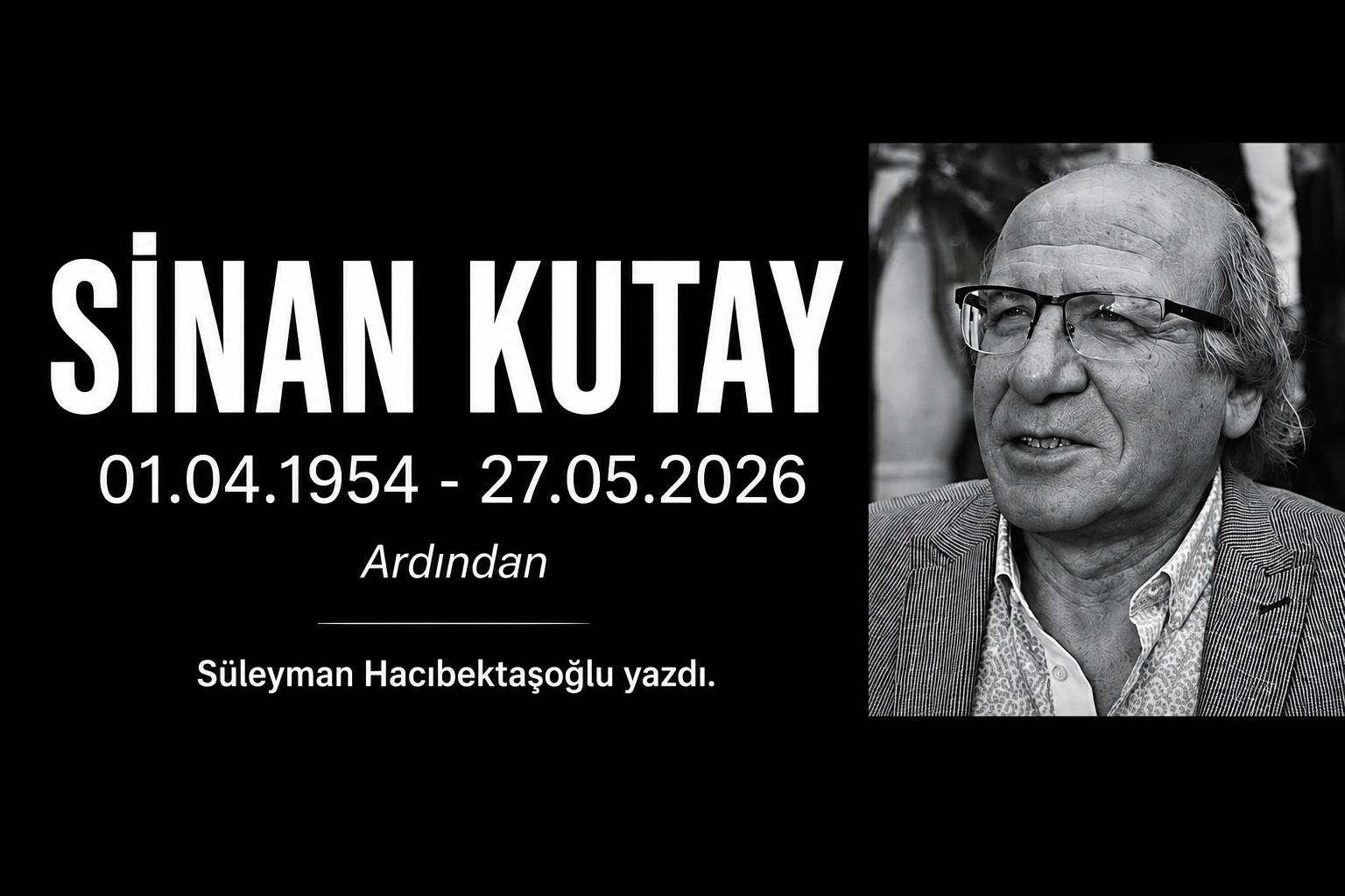 Sessizce Ayrılan Bir Yoldaşın Ardından ! Süleyman Hacıbektaşoğlu yazdı