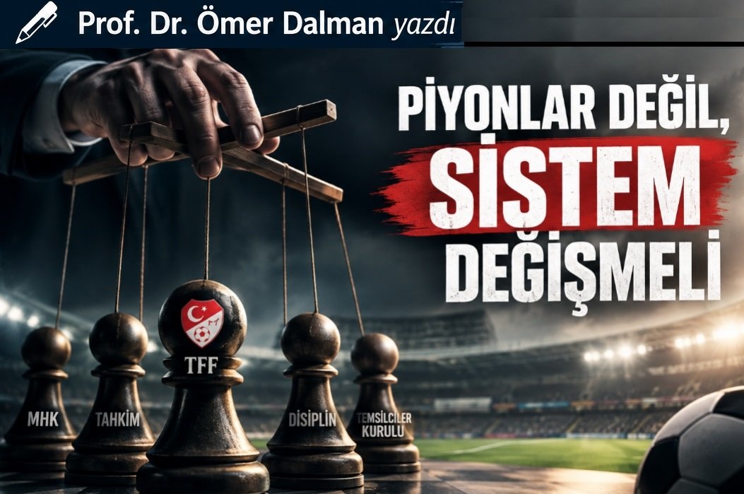 TFF’de Piyonlar Değil, Sistem Değişmeli